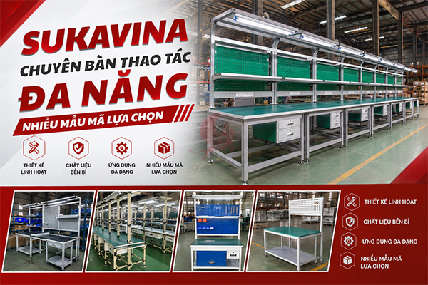 SUKAVINA CHUYÊN BÀN THAO TÁC ĐA NĂNG- NHIỀU MẪU MÃ LỰA CHỌN